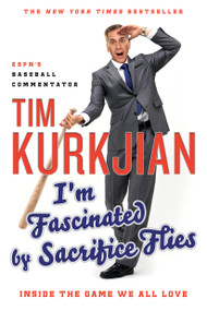 I'm Fascinated by Sacrifice Flies (Inside the Game We All Love) - 9781250129895 by Tim Kurkjian, 9781250129895