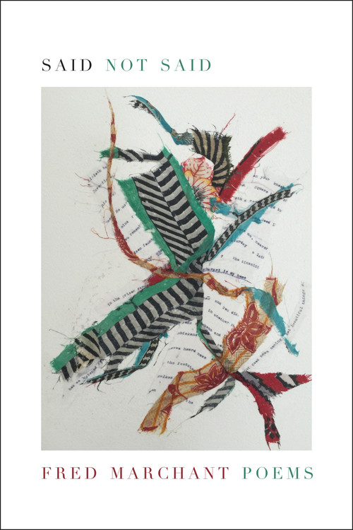 Said Not Said (Poems) by Fred Marchant, 9781555977733
