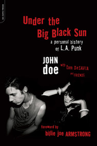 Under the Big Black Sun (A Personal History of L.A. Punk) by John Doe, Tom DeSavia, 9780306825330