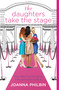 The Daughters Take the Stage by Joanna Philbin, 9780316049085