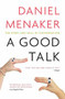 A Good Talk (The Story and Skill of Conversation) by Daniel Menaker, 9780446540018