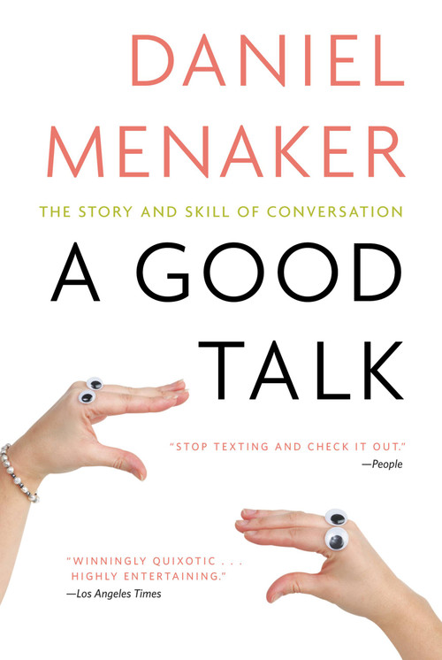 A Good Talk (The Story and Skill of Conversation) by Daniel Menaker, 9780446540018