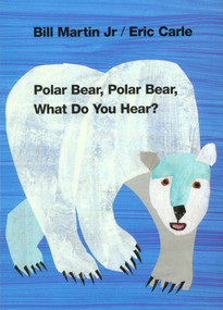 Polar Bear, Polar Bear, What Do You Hear? by Bill Martin, Jr., Eric Carle, 9780805053883