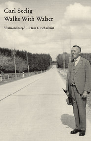 Walks with Walser by Carl Seelig, Anne Posten, 9780811221399