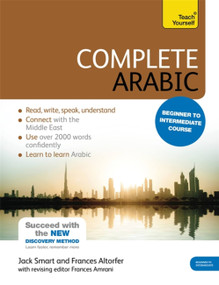 Complete Arabic Beginner to Intermediate Course (Learn to read, write, speak and understand a new language with Teach Yourself) by Frances Altorfer, 9781444195163