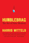 Humblebrag (The Art of False Modesty) by Harris Wittels, 9781455514182