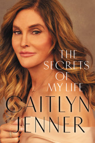 The Secrets of My Life by Caitlyn Jenner, 9781455596751