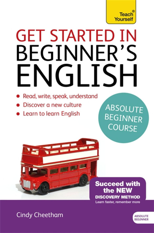 Get Started in Beginner's English (Learn British English as a Foreign Language) by Cindy Cheetham, 9781473612143