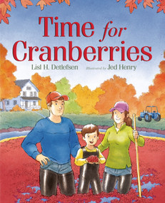 Time for Cranberries by Lisl H. Detlefsen, Jed Henry, 9781626720985