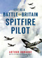 Life as a Battle of Britain Spitfire Pilot by Arthur Donahue, Hannah Holman, 9781445644684
