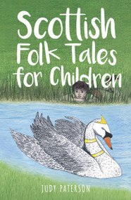 Scottish Folk Tales for Children by Judy Paterson, 9780750968447