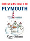 Christmas Comes to Plymouth by Kipper Williams, 9781445666983