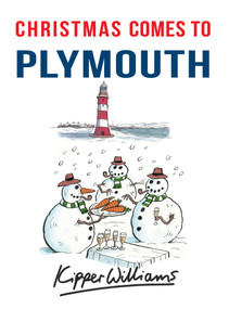 Christmas Comes to Plymouth by Kipper Williams, 9781445666983