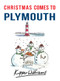 Christmas Comes to Plymouth by Kipper Williams, 9781445666983