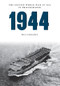 1944 The Second World War at Sea in Photographs by Phil Carradice, 9781445622538