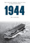 1944 The Second World War at Sea in Photographs by Phil Carradice, 9781445622538