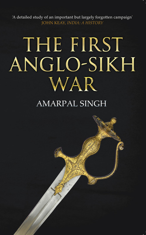 The First Anglo-Sikh War by Amarpal Singh, 9781445641959