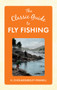 The Classic Guide to Fly Fishing by H. Cholmondeley-Pennell, 9781445647234