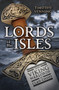 Lords of the Isles (From Viking Warlords to Clan Chiefs) by Timothy Venning, 9781445644851