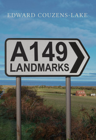 A149 Landmarks by Edward Couzens-Lake, 9781445661629