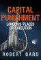 Capital Punishment (London's Places of Execution) by Robert Bard, 9781445667362