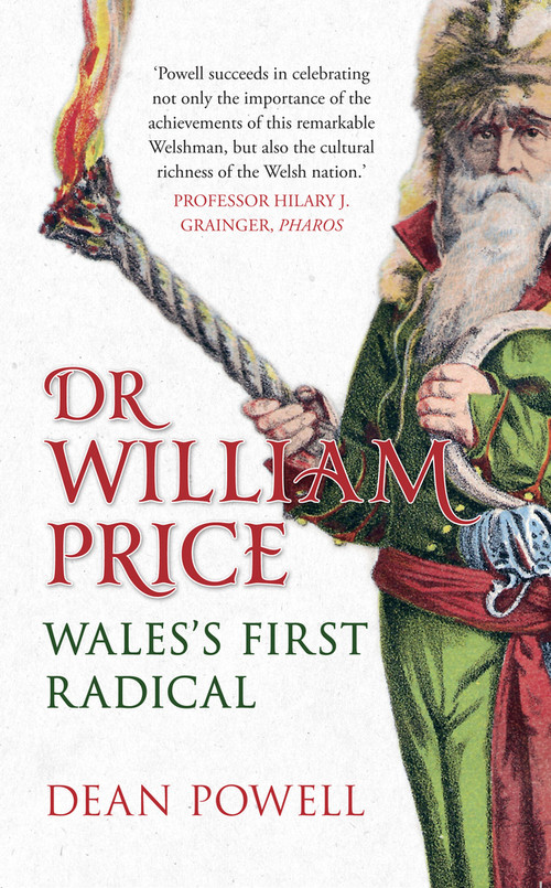 Dr William Price (Wales's First Radical) by Dean Powell, 9781445643564