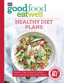 Good Food Eat Well: Healthy Diet Plans by Good Food, 9781785940743