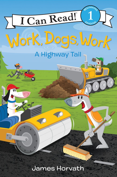 Work, Dogs, Work (A Highway Tail) - 9780062357083 by James Horvath, James Horvath, 9780062357083