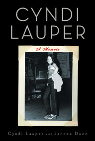 Cyndi Lauper: A Memoir by Cyndi Lauper, Jancee Dunn, 9781439147894