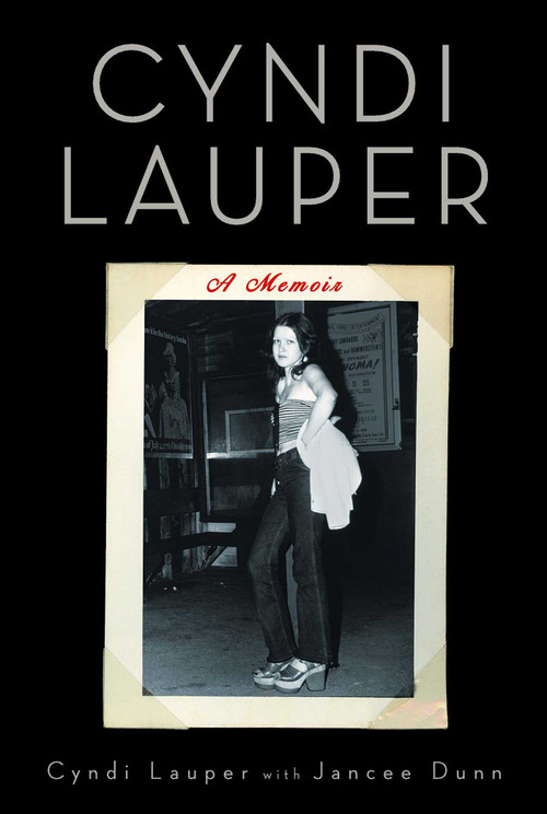 Cyndi Lauper: A Memoir by Cyndi Lauper, Jancee Dunn, 9781439147894