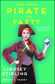 The Only Pirate at the Party by Lindsey Stirling, Brooke S. Passey, 9781501119170