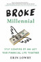 Broke Millennial (Stop Scraping By and Get Your Financial Life Together) by Erin Lowry, 9780143130406