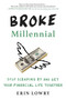 Broke Millennial (Stop Scraping By and Get Your Financial Life Together) by Erin Lowry, 9780143130406