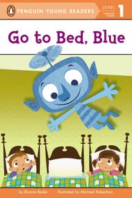 Go to Bed, Blue by Bonnie Bader, Michael Robertson, 9780448482194