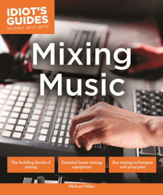 Mixing Music by Michael Miller, 9781465454638