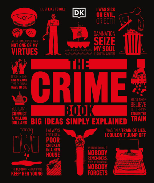 The Crime Book (Big Ideas Simply Explained) by DK, Peter James, 9781465462862