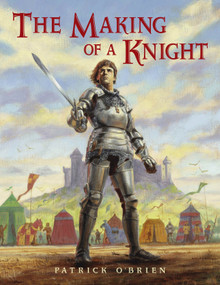 The Making of a Knight by Patrick O'Brien, Patrick O'Brien, 9780881063554