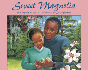 Sweet Magnolia by Virginia Kroll, Laura Jacques, 9780881064148