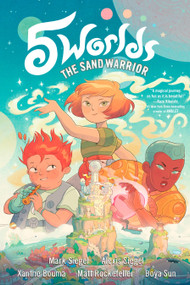 5 Worlds Book 1: The Sand Warrior ((A Graphic Novel)) by Mark Siegel, Alexis Siegel, Xanthe Bouma, Matt Rockefeller, Boya Sun, 9781101935866