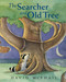 The Searcher and Old Tree by David McPhail, David McPhail, 9781580892247