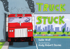 Truck Stuck by Sallie Wolf, Andy Robert Davies, 9781580892575