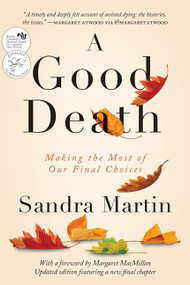 A Good Death (Making the Most of Our Final Choices) - 9781443435970 by Sandra Martin, 9781443435970