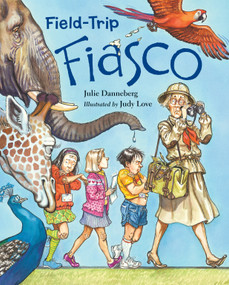 Field-Trip Fiasco by Julie Danneberg, Judy Love, 9781580896719