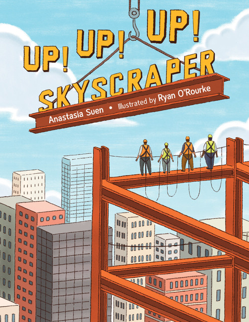 Up!  Up!  Up!  Skyscraper by Anastasia Suen, Ryan O'Rourke, 9781580897105