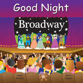 Good Night Broadway by Adam Gamble, Mark Jasper, Joe Veno, 9781602194366