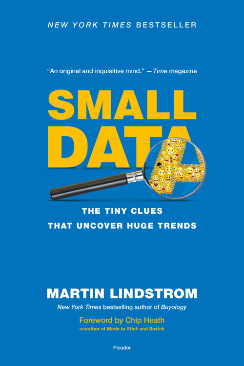 Small Data (The Tiny Clues That Uncover Huge Trends) - 9781250118011 by Martin Lindstrom, 9781250118011