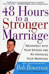 48 Hours to a Stronger Marriage (Reconnect with Your Spouse and Re-Energize Your Marriage) by Bob Bowersox, David I. Mandelbaum, Ph.D., 9780312281144