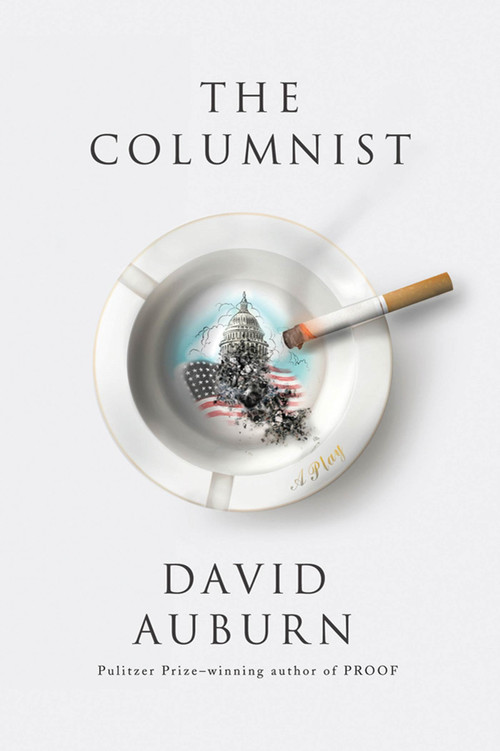 The Columnist (A Play) by David Auburn, 9780865478831