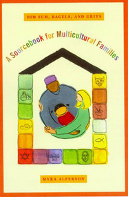 Dim Sum, Bagels, and Grits (A Sourcebook for Multicultural Families) by Myra Alperson, 9780374526115