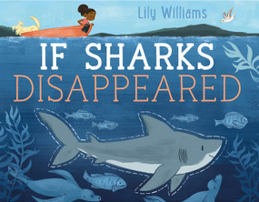 If Sharks Disappeared by Lily Williams, Lily Williams, 9781626724136